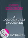 Скачать A Doctor-Nurse Encounter - Carol Ericson
