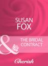 Скачать The Bridal Contract - Susan Fox P.