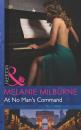 Скачать At No Man's Command - Melanie Milburne