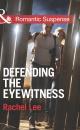 Скачать Defending the Eyewitness - Rachel  Lee