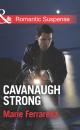 Скачать Cavanaugh Strong - Marie Ferrarella