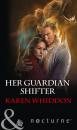 Скачать Her Guardian Shifter - Karen Whiddon
