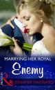 Скачать Marrying Her Royal Enemy - Дженнифер Хейворд