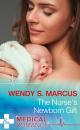 Скачать The Nurse's Newborn Gift - Wendy S. Marcus