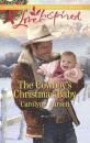 Скачать The Cowboy's Christmas Baby - Carolyne Aarsen