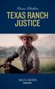Скачать Texas Ranch Justice - Karen Whiddon