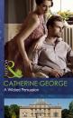 Скачать A Wicked Persuasion - Catherine George