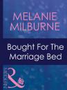 Скачать Bought For The Marriage Bed - Melanie Milburne