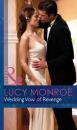Скачать Wedding Vow of Revenge - Lucy Monroe