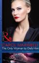 Скачать The Only Woman to Defy Him - Carol Marinelli