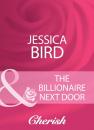 Скачать The Billionaire Next Door - Jessica Bird