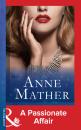 Скачать A Passionate Affair - Anne Mather
