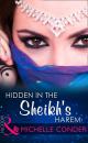 Скачать Hidden In The Sheikh's Harem - Michelle Conder