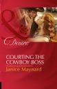 Скачать Courting The Cowboy Boss - Janice Maynard
