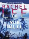 Скачать With Malice - Rachel  Lee