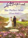 Скачать Her Perfect Man - Jillian Hart