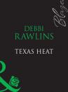 Скачать Texas Heat - Debbi Rawlins