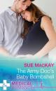 Скачать The Army Doc's Baby Bombshell - Sue MacKay