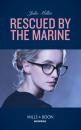 Скачать Rescued By The Marine - Julie Miller