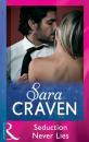 Скачать Seduction Never Lies - Sara Craven