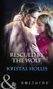 Скачать Rescued By The Wolf - Kristal Hollis