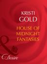 Скачать House of Midnight Fantasies - Kristi Gold