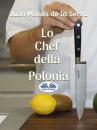 Скачать Lo Chef Della Polonia - Juan Moisés De La Serna