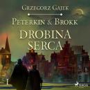 Скачать Peterkin & Brokk 1: Drobina serca - Grzegorz Gajek