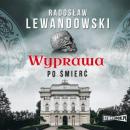 Скачать Wyprawa po śmierć - Radosław Lewandowski