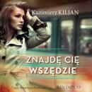 Скачать Znajdę cię wszędzie - Kazimierz Kiljan