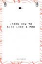 Скачать Learn How to Blog Like a Pro - Sheba Blake