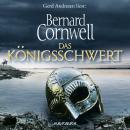 Скачать Das Königsschwert - Die Uhtred-Saga, Band 12 (Gekürzt) - Bernard Cornwell
