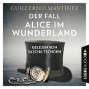 Скачать Der Fall Alice im Wunderland (Ungekürzt) - Guillermo  Martinez