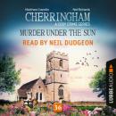Скачать Murder under the Sun - Cherringham - A Cosy Crime Series, Episode 36 (Unabridged) - Matthew  Costello