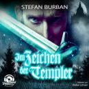 Скачать Im Zeichen der Templer - Die Templer im Schatten, Band 1 (ungekürzt) - Stefan Burban