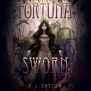Скачать Fortuna Sworn - Fortuna Sworn, Book 1 (Unabridged) - K.J. Sutton
