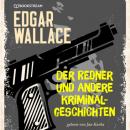 Скачать Der Redner und andere Kriminalgeschichten (Ungekürzt) - Edgar  Wallace