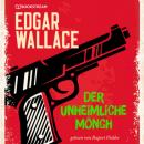 Скачать Der unheimliche Mönch (Ungekürzt) - Edgar  Wallace