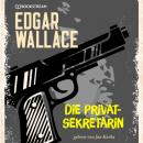 Скачать Die Privatsekretärin (Ungekürzt) - Edgar  Wallace