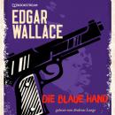 Скачать Die blaue Hand (Ungekürzt) - Edgar  Wallace