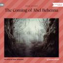 Скачать The Coming of Abel Behenna (Unabridged) - Bram Stoker