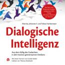 Скачать Dialogische Intelligenz - Aus dem Käfig des Gedachten in den Kosmos gemeinsamen Denkens - Tobias Hartkemeyer