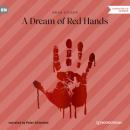 Скачать A Dream of Red Hands (Unabridged) - Bram Stoker