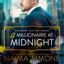 Скачать A Millionaire at Midnight - Bachelor Auction, Book 4 (Unabridged) - Naima Simone