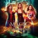 Скачать Magic Underground - Witches of Pressler Street, Book 6 (Unabridged) - Michael Anderle