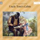 Скачать Uncle Tom's Cabin (Unabridged) - Гарриет Бичер-Стоу