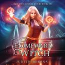 Скачать Homeward Witch - The Witch Next Door, Book 8 (Unabridged) - Michael Anderle