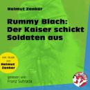 Скачать Rummy Blach: Der Kaiser schickt Soldaten aus (Ungekürzt) - Helmut Zenker