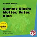 Скачать Rummy Blach: Mutter, Vater, Kind (Ungekürzt) - Helmut Zenker
