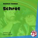 Скачать Schrot (Ungekürzt) - Helmut Zenker